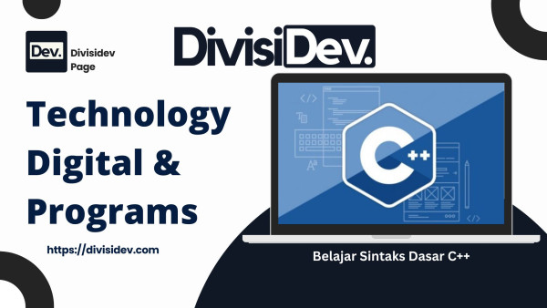 Belajar Sintaks Dasar C++: Ngoding Gaya Santuy tapi Tetap Sakti - Divisidev